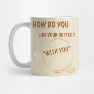 How Do You Like Your Coffee? Mug